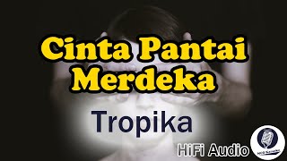 Download lagu Cinta Pantai Merdeka - Tropika mp3