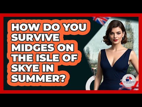 How Do You Survive Midges On The Isle Of Skye In Summer? - United Kingdom Explorers