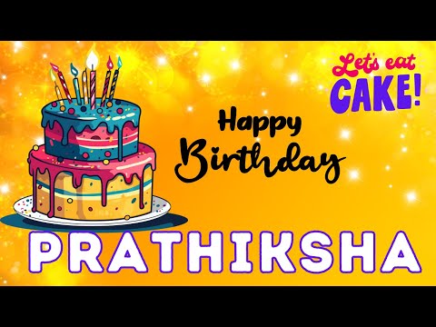 Happy Birthday Prathiksha, Birthday of Prathiksha, Best Birthday Wishes, hbd