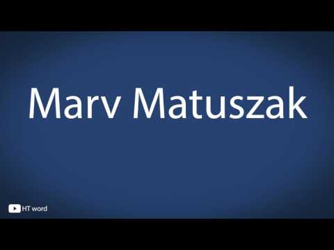 How to pronounce Marv Matuszak