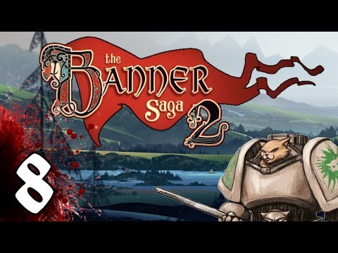 The Banner Saga 2 - Lofn Around - Part 8 [Let's Play Banner Saga 2]