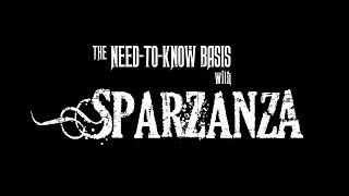 The Need-To-Know Basis with Sparzanza 2015-04-09