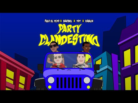 Fulo el yeyo ❌ Barbel ❌ Tot ❌ Kabliz - PARTY CLANDESTINO ( Vídeo Oficial)