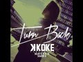 K Koke feat. Maverick Sabre - Turn Back HD ...