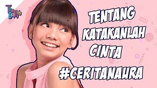 The Baldys - Tentang Katakanlah Cinta Naura | #CeritaNaura