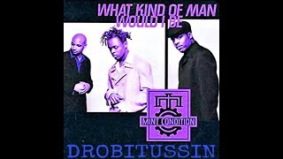 Mint Condition - What Kind Of Man Would I Be (screwed and chopped)