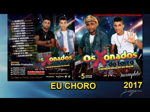 Os Xonados Do Forró Vol  05 - 12 Eu Choro  2017
