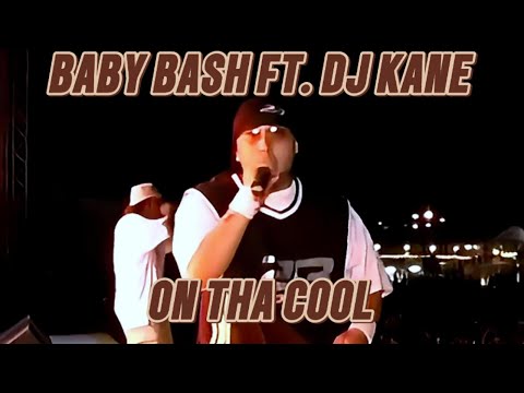 Baby Beesh (AKA Baby Bash) ft  DJ Kane - On Tha Cool