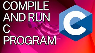 How to Compile and Run C program Using GCC on Ubuntu 22.04 LTS (Linux)