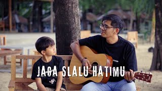 Download lagu Jaga Slalu Hatimu - Seventeen Cover by Raju & Ayah mp3