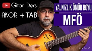🔴 MFÖ - YALNIZLIK ÖMÜR BOYU  ORJİNAL AKOR + TAB (Gitar Dersi)