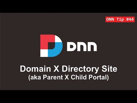 44. Domain x Directory Site (aka Parent x Child Portal) - DNN Tip of The Week
