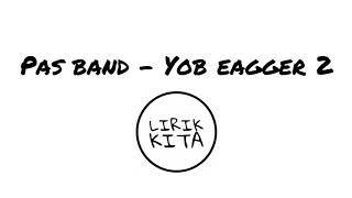 Download lagu PAS BAND - YOB EAGGER 2 (Lirik Lagu) mp3 Download lagu PAS BAND - YOB EAGGER 2 (Lirik Lagu) mp3