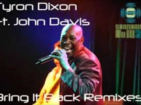 Tyron Dixon Ft. John Davis - Bring It Back (Wipe The Needle Remix)