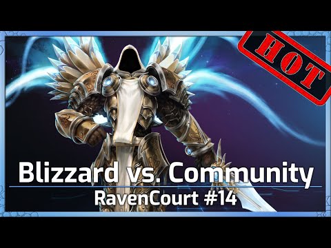 Blizzard vs. Community  - RavenCourt #14 - Heroes of the Storm
