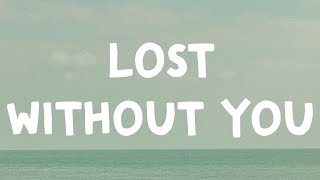 Kygo - Lost Without You (Lyrics)