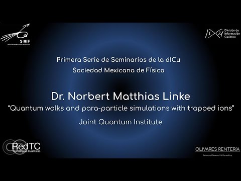 “Quantum walks and para-particle simulations with trapped ions” by  Dr. Norbert Matthias Linke