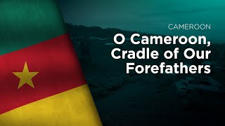 National Anthem of Cameroon - O Cameroon,Cradle of Our Forefathers - Chant de Ralliement (Bilingual)