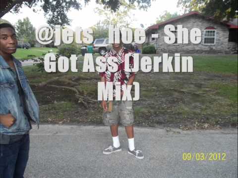 @jets_hoe - She Got Ass (Jerkin Mix)