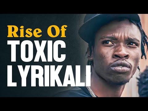 The Full Story of Toxic Lyrikali (Documentary 2025)