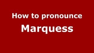 How to pronounce Marquess
