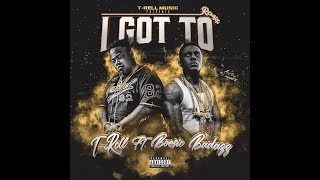 T-Rell - I Got Too (Remix) ft. Boosie BadAzz