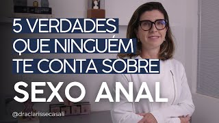 5 Verdades que Ninguém te conta sobre Sexo Anal