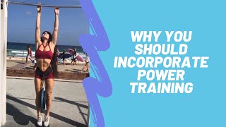 Why You Should Incorporate Power Training