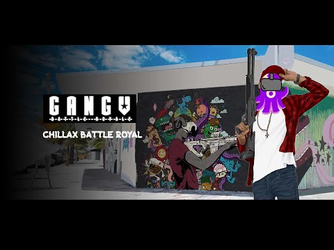 [FR] GangV: Chillax Battle Royal - Live du 30/07/2021
