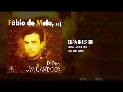Cura Interior - Padre Fábio de Melo