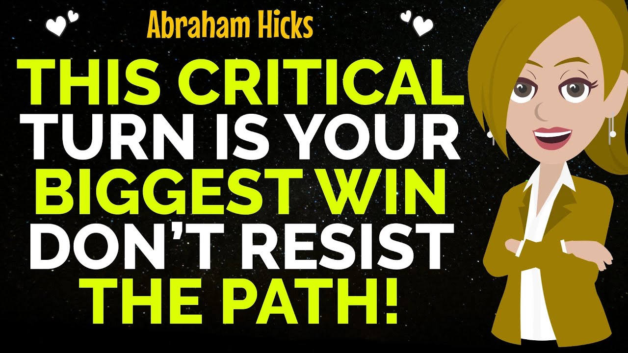 This Critical Turn Is Your Biggest Win Don’t Resist The Path!✨✅Abraham Hicks 2025