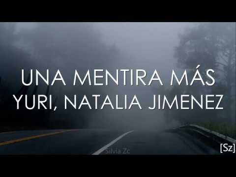 Yuri, Natalia Jimenez - Una Mentira Más (Letra)