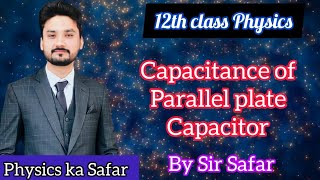 Capacitance of parallel plate capacitor | 12th class physics | physics ka safar