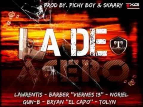 Gun-B Ft Barber Viernes 13, Lawrentis, Noriel, Bryan & Tolyn - La De Acero