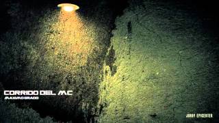 Maximo Grado - Corrido Del Mc [EPICENTER]