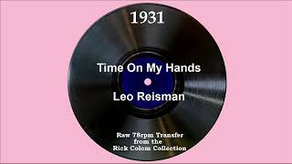 1931 Leo Reisman - Time On My Hands (Lee Wiley, vocal)