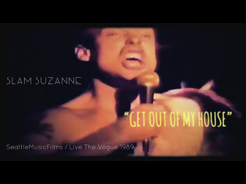 Slam Suzanne “Get out of My House”