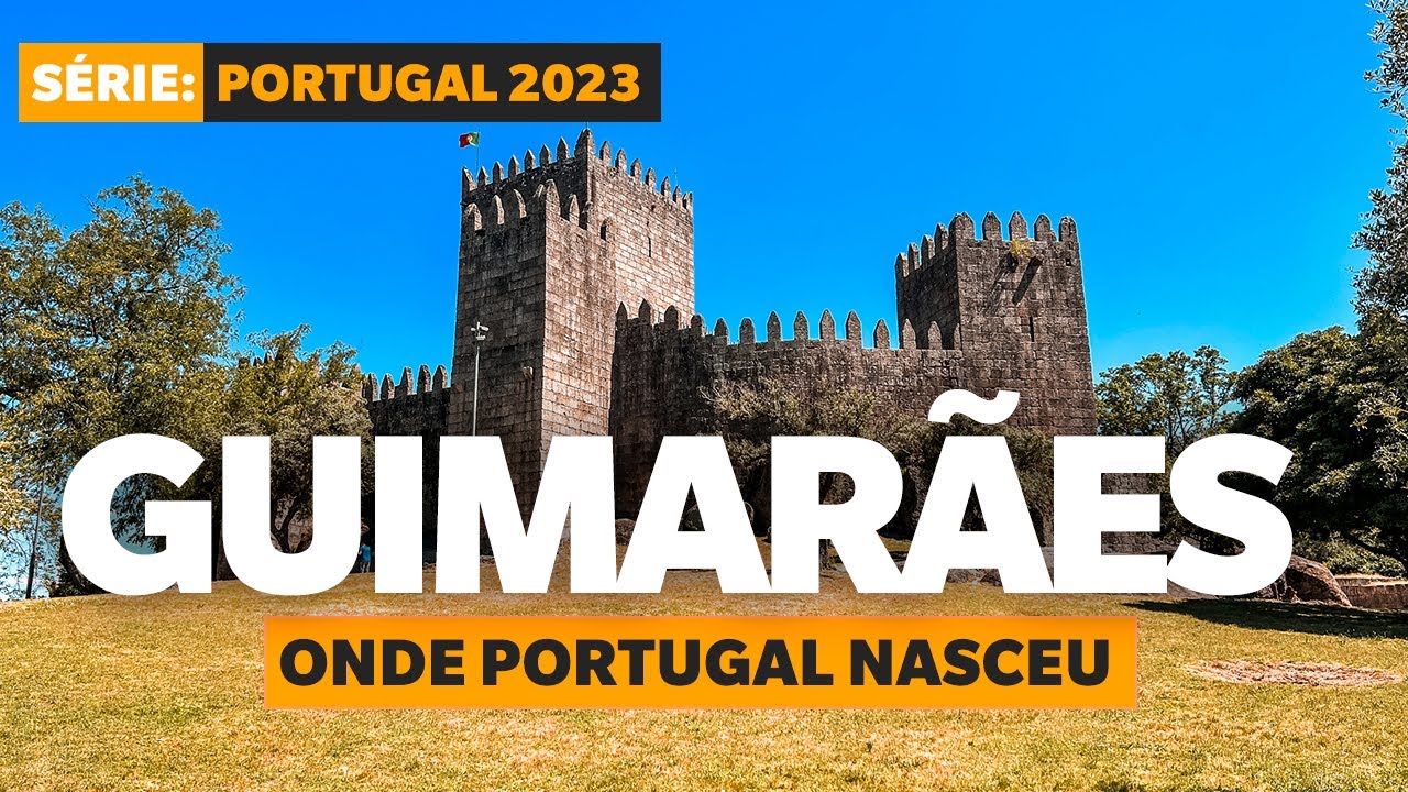 GUIMARAES: ONDE  PORTUGAL NASCEU