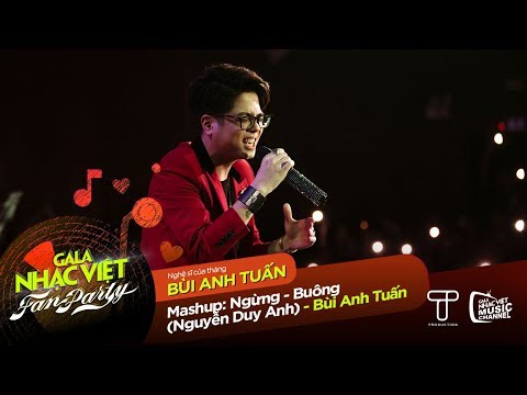 Mashup: Ngưng, Buông - Bùi Anh Tuấn | Gala Nhạc Việt - Fan Party