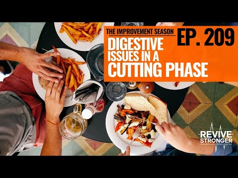 209: The Improvement Season - Digestive Issues In A Cutting Phase