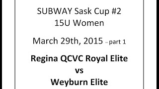 preview picture of video '15UW SUBWAY Sask Cup 2 QCVC Elite Weyburn first half mar29 15'