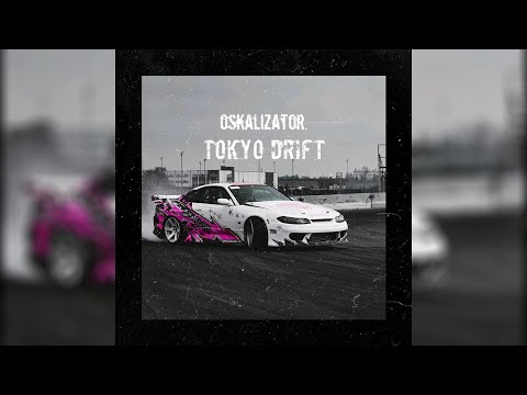 oskalizator. - Tokyo Drift
