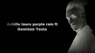 Purple Rain - Achille Lauro ft gemitaiz (TESTO)