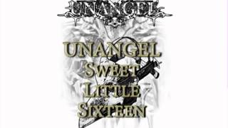 UNANGEL - Sweet Little Sixteen