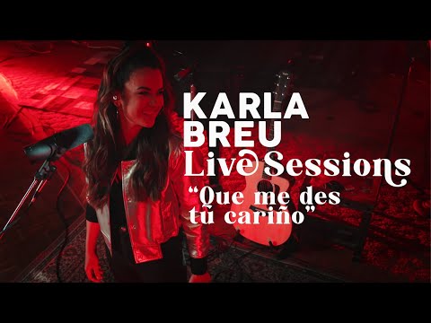 Karla Breu - Que Me Des Tu Cariño (Cover) - Live Sessions