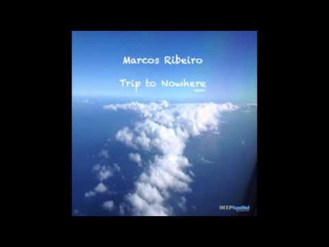 Marcos Ribeiro - Trip to Nowhere