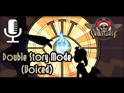 Skullgirls 2nd Encore: Double Story Mode (Voiced)
