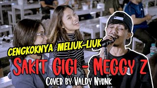 Download lagu Sakit Gigi - Meggy Z (Cover) by Valdy Nyonk mp3