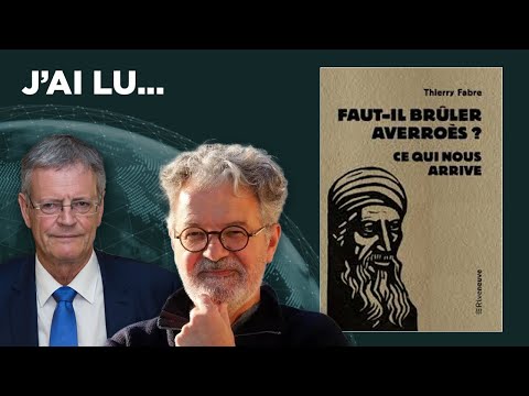 J'ai lu... « Faut-il brûler Averroès ? Ce qui nous arrive » de Thierry Fabre