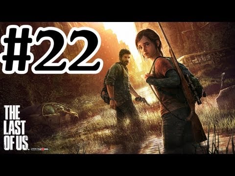 The Last Of Us Walkthrough Part 22 - PS3 Gameplay With Commentary HD
